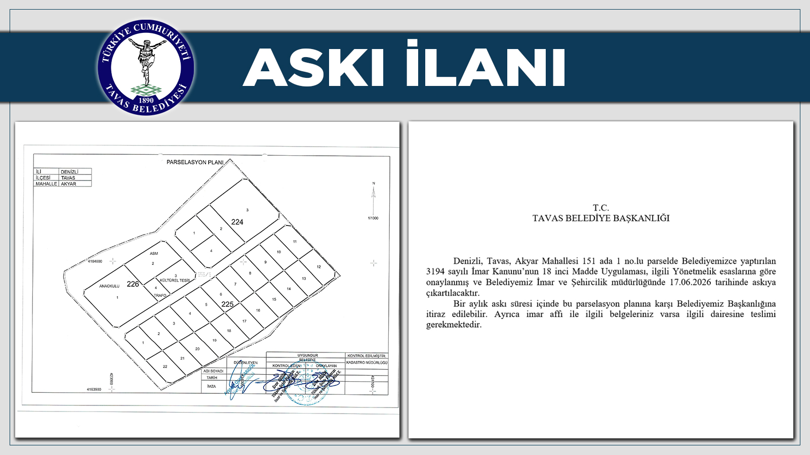 AKYAR MAHALLESİ 151 ADA 1 NO.LU PARSEL 3194 SAYILI İMAR KANUNU’NUN 18 İNCİ MADDE UYGULAMASI ASKI İLANI