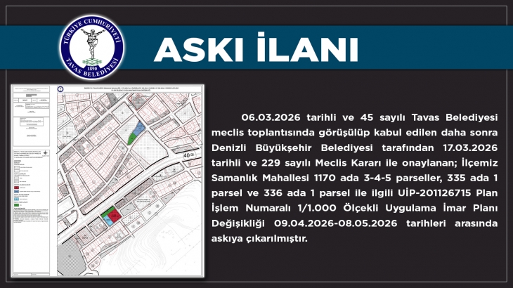 SAMANLIK MAHALLESİ 1170 ADA 3-4-5 PARSELLER, 335 ADA 1 PARSEL VE 336 ADA 1 PARSEL UYGULAMA İMAR PLANI DEĞİŞİKLİĞİ ASKI İLANI